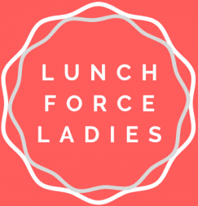 lunchforce ladies